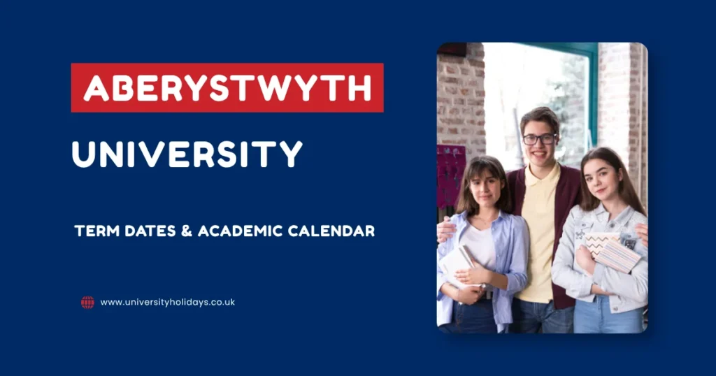 Aberystwyth University Term Dates and Academic Calendar