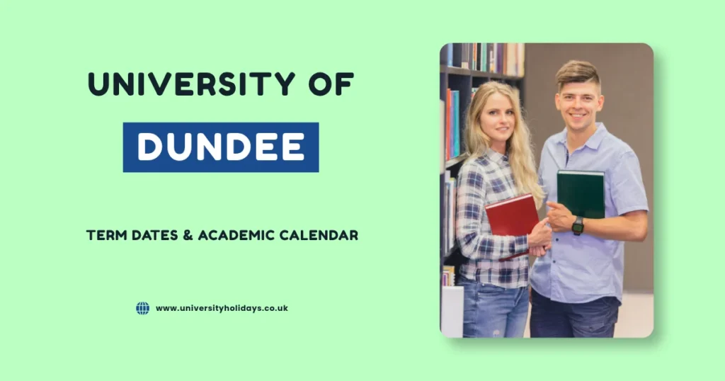 University of Dundee Term Dates and Academic Calendar