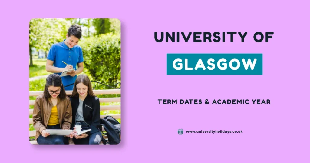 University of Glasgow Term Dates and Academic Calendar