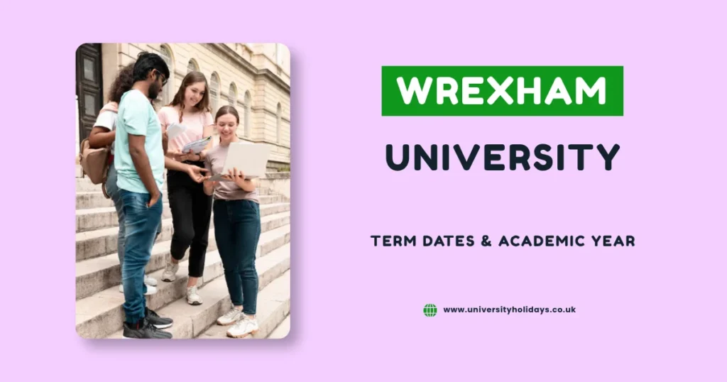 Wrexham University Term Dates and Academic Calendar