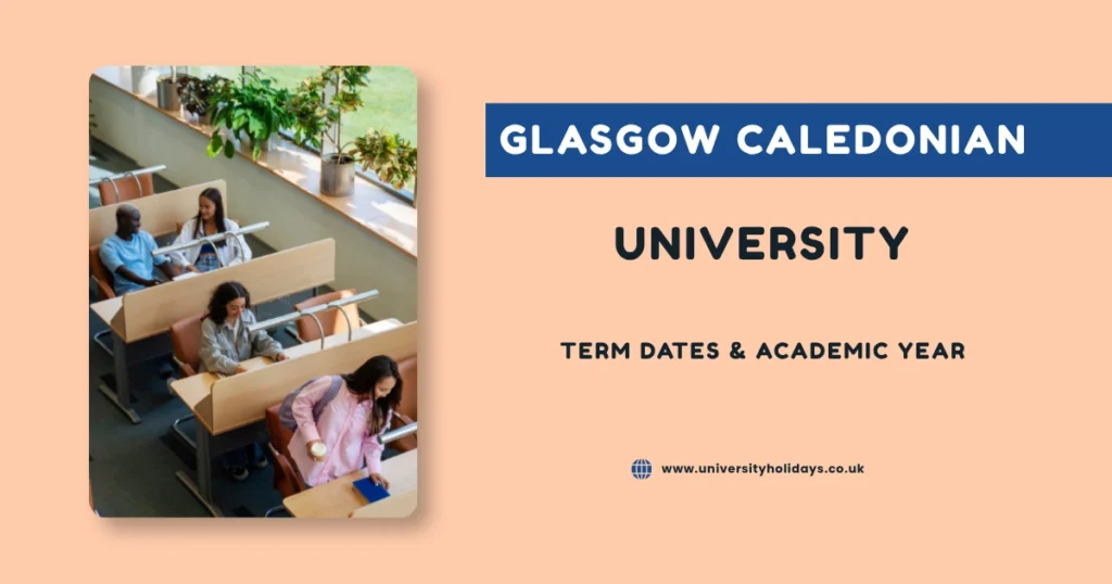 Glasgow Caledonian University Term Dates and Academic Year