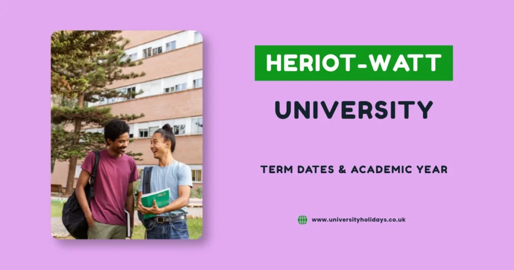 Heriot-Watt University Term Dates and Academic Year