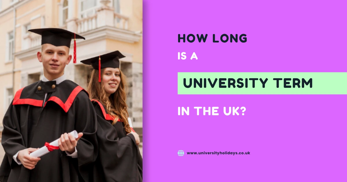 How Long is a University Term in the UK?