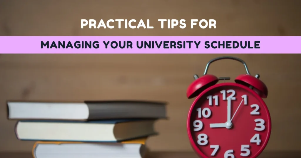 Practical Tips for Managing Your University Schedule: UK Term and semester