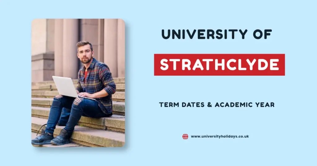 University of Strathclyde Term Dates and Academic Year